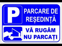 Semn pentru parcare de resedinta va rugam nu parcati